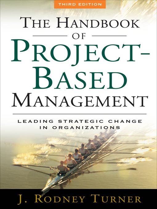 Title details for The Handbook of Project-based Management by J. Rodney Turner - Available